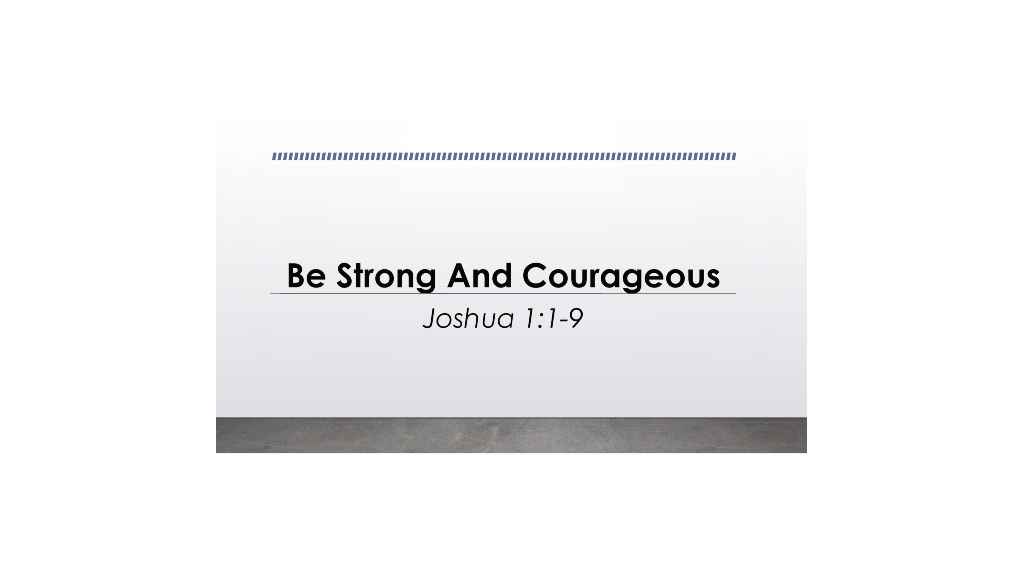 be-strong-and-courageous-south-franklin-church-of-christ